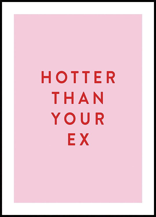 Hotter Than Your Ex Plakat - Posterbox