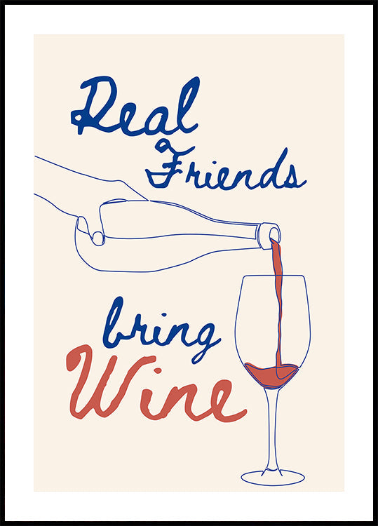 Amigos de verdade trazem vinho