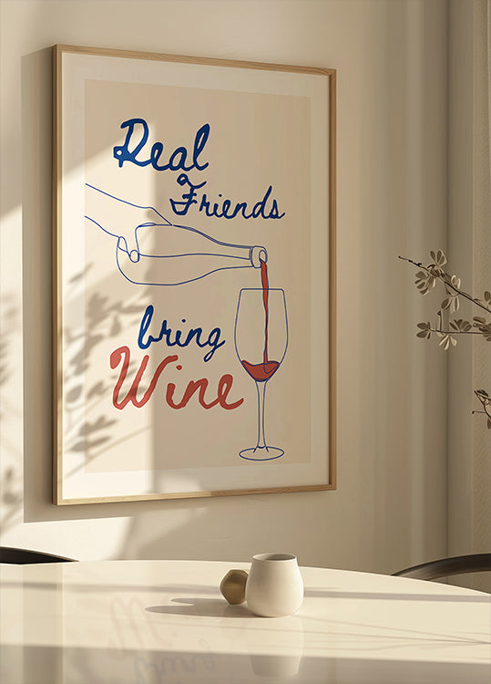 Amigos de verdade trazem vinho