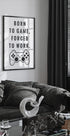 Born to Game, Forced to Work, Gamer Quote Print Plakat - Posterbox.dk